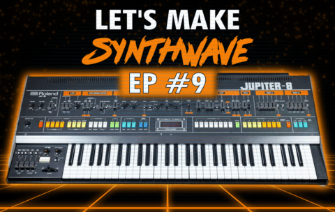 Let's Make Synthwave Episode 9