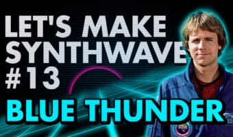 Let's Make Synthwave Episode 13 Blue Thunder